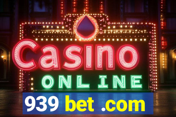 939 bet .com